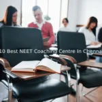 10 Best NEET Coaching Centre In Chennai