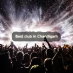 Best club in Chandigarh